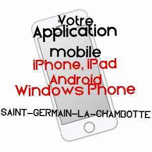 application mobile à SAINT-GERMAIN-LA-CHAMBOTTE / SAVOIE