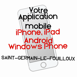 application mobile à SAINT-GERMAIN-LE-FOUILLOUX / MAYENNE