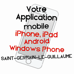 application mobile à SAINT-GERMAIN-LE-GUILLAUME / MAYENNE