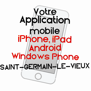 application mobile à SAINT-GERMAIN-LE-VIEUX / ORNE
