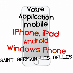 application mobile à SAINT-GERMAIN-LES-BELLES / HAUTE-VIENNE