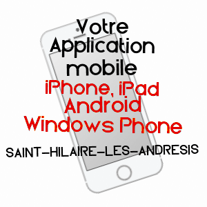 application mobile à SAINT-HILAIRE-LES-ANDRéSIS / LOIRET
