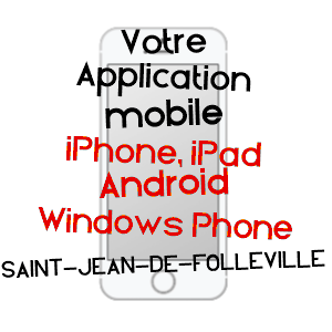 application mobile à SAINT-JEAN-DE-FOLLEVILLE / SEINE-MARITIME