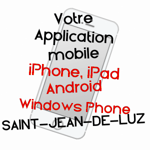 application mobile à SAINT-JEAN-DE-LUZ / PYRéNéES-ATLANTIQUES