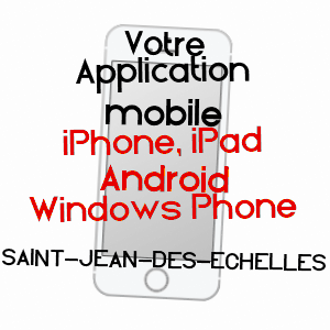 application mobile à SAINT-JEAN-DES-ECHELLES / SARTHE