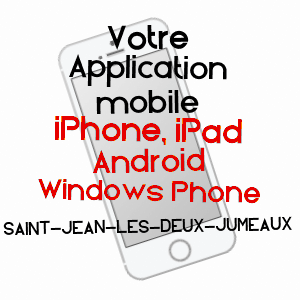 application mobile à SAINT-JEAN-LES-DEUX-JUMEAUX / SEINE-ET-MARNE