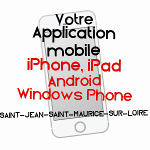 application mobile à SAINT-JEAN-SAINT-MAURICE-SUR-LOIRE / LOIRE