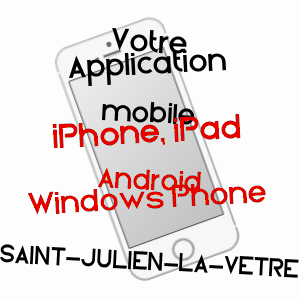 application mobile à SAINT-JULIEN-LA-VêTRE / LOIRE