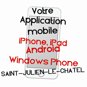 application mobile à SAINT-JULIEN-LE-CHâTEL / CREUSE