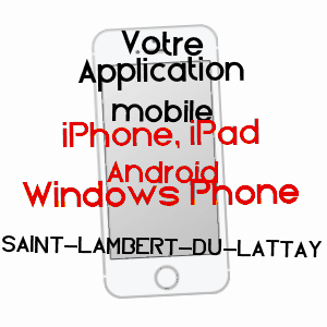 application mobile à SAINT-LAMBERT-DU-LATTAY / MAINE-ET-LOIRE