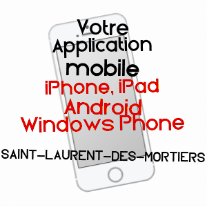 application mobile à SAINT-LAURENT-DES-MORTIERS / MAYENNE