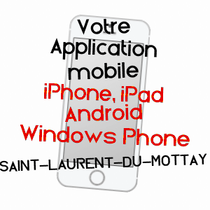 application mobile à SAINT-LAURENT-DU-MOTTAY / MAINE-ET-LOIRE