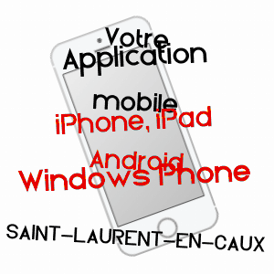 application mobile à SAINT-LAURENT-EN-CAUX / SEINE-MARITIME