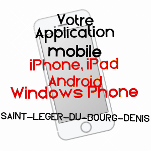 application mobile à SAINT-LéGER-DU-BOURG-DENIS / SEINE-MARITIME
