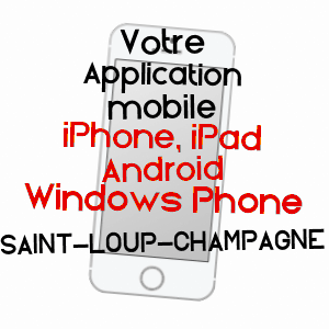application mobile à SAINT-LOUP-CHAMPAGNE / ARDENNES