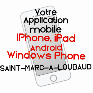 application mobile à SAINT-MARC-à-LOUBAUD / CREUSE