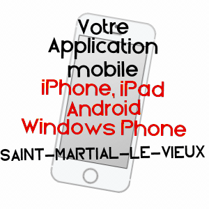 application mobile à SAINT-MARTIAL-LE-VIEUX / CREUSE