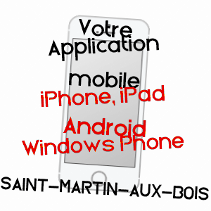 application mobile à SAINT-MARTIN-AUX-BOIS / OISE