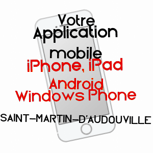 application mobile à SAINT-MARTIN-D'AUDOUVILLE / MANCHE