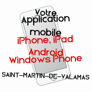 application mobile à SAINT-MARTIN-DE-VALAMAS / ARDèCHE