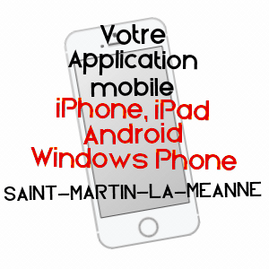 application mobile à SAINT-MARTIN-LA-MéANNE / CORRèZE