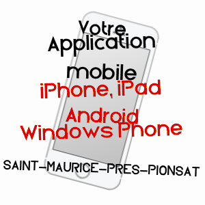 application mobile à SAINT-MAURICE-PRèS-PIONSAT / PUY-DE-DôME
