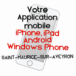 application mobile à SAINT-MAURICE-SUR-AVEYRON / LOIRET