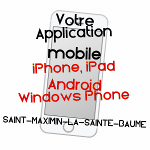 application mobile à SAINT-MAXIMIN-LA-SAINTE-BAUME / VAR