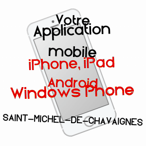 application mobile à SAINT-MICHEL-DE-CHAVAIGNES / SARTHE