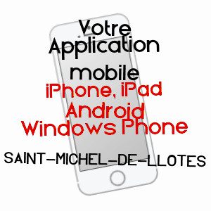 application mobile à SAINT-MICHEL-DE-LLOTES / PYRéNéES-ORIENTALES