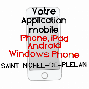 application mobile à SAINT-MICHEL-DE-PLéLAN / CôTES-D'ARMOR
