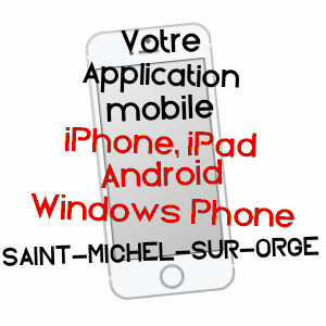 application mobile à SAINT-MICHEL-SUR-ORGE / ESSONNE