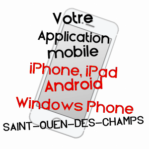 application mobile à SAINT-OUEN-DES-CHAMPS / EURE