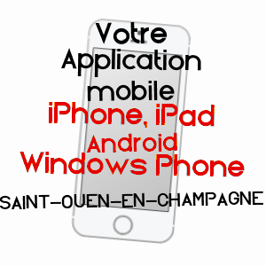 application mobile à SAINT-OUEN-EN-CHAMPAGNE / SARTHE