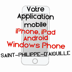 application mobile à SAINT-PHILIPPE-D'AIGUILLE / GIRONDE