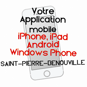 application mobile à SAINT-PIERRE-BéNOUVILLE / SEINE-MARITIME