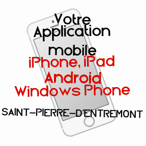application mobile à SAINT-PIERRE-D'ENTREMONT / SAVOIE