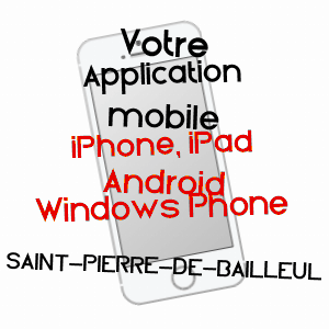 application mobile à SAINT-PIERRE-DE-BAILLEUL / EURE