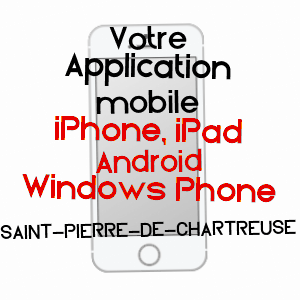 application mobile à SAINT-PIERRE-DE-CHARTREUSE / ISèRE