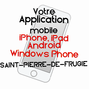 application mobile à SAINT-PIERRE-DE-FRUGIE / DORDOGNE