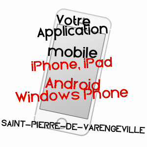 application mobile à SAINT-PIERRE-DE-VARENGEVILLE / SEINE-MARITIME