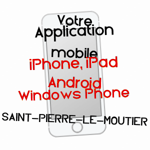 application mobile à SAINT-PIERRE-LE-MOûTIER / NIèVRE