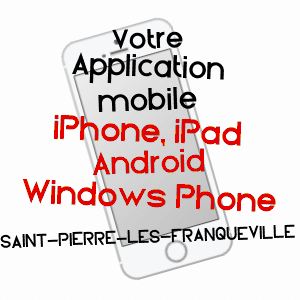 application mobile à SAINT-PIERRE-LèS-FRANQUEVILLE / AISNE