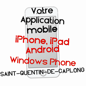 application mobile à SAINT-QUENTIN-DE-CAPLONG / GIRONDE