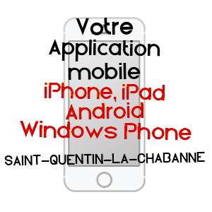 application mobile à SAINT-QUENTIN-LA-CHABANNE / CREUSE