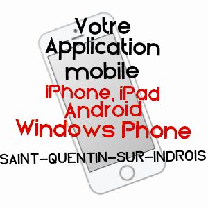 application mobile à SAINT-QUENTIN-SUR-INDROIS / INDRE-ET-LOIRE