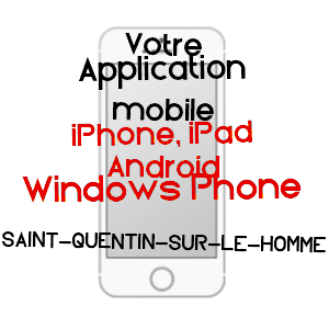 application mobile à SAINT-QUENTIN-SUR-LE-HOMME / MANCHE