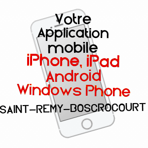 application mobile à SAINT-RéMY-BOSCROCOURT / SEINE-MARITIME