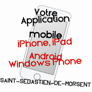 application mobile à SAINT-SéBASTIEN-DE-MORSENT / EURE