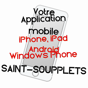 application mobile à SAINT-SOUPPLETS / SEINE-ET-MARNE